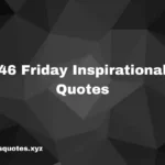 46 Friday inspirational quotes 46 friday inspirational quotes